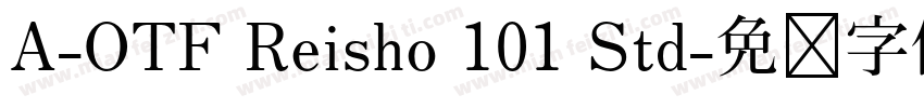 A-OTF Reisho 101 Std字体转换